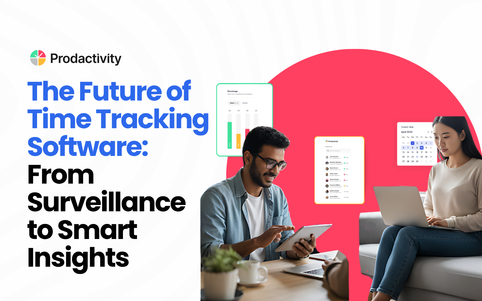 The Future of Time Tracking Software: From Surveillance to Smart Insights