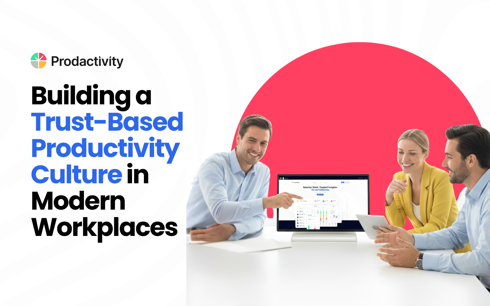 Building a Trust-Based Productivity Culture in Modern Workplaces